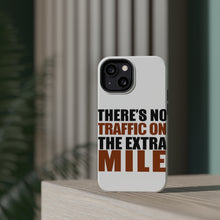 DistinctInk ToughCase for Apple iPhone, Compatible with MagSafe Charging - There's No Traffic On The Extra Mile