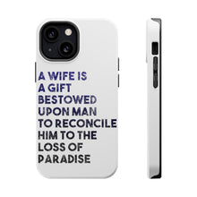 DistinctInk ToughCase for Apple iPhone, Compatible with MagSafe Charging - A Wife is a Gift Bestowed Upon Man