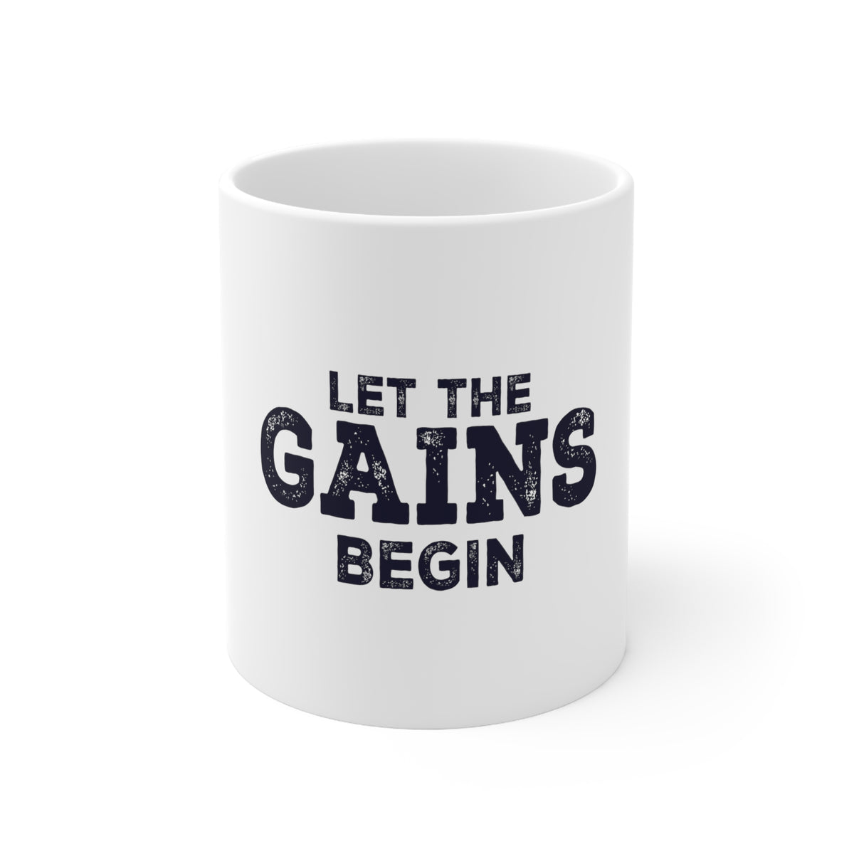 Glossy White Coffee / Tea Mug - Let the Gains Begin