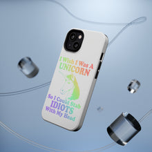 DistinctInk ToughCase for Apple iPhone, Compatible with MagSafe Charging - I Wish I Was a Unicorn So I Could Stab Idiots