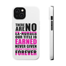 DistinctInk ToughCase for Apple iPhone, Compatible with MagSafe Charging - No Ex Nurses Title is Earned Forever