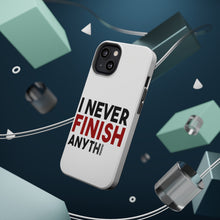 DistinctInk ToughCase for Apple iPhone, Compatible with MagSafe Charging - I Never Finish Anythi