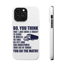 DistinctInk ToughCase for Apple iPhone, Compatible with MagSafe Charging - You Think I Just Drive a Truck? Torque Tons