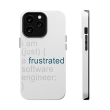 DistinctInk ToughCase for Apple iPhone, Compatible with MagSafe Charging - I am (just) {a frustrated software engineer;}