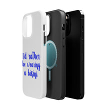 DistinctInk ToughCase for Apple iPhone, Compatible with MagSafe Charging - I'd Rather Be Wearing a Bikini