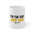 Glossy White Coffee / Tea Mug - I'm the Dad Joke-King (Get-It?)