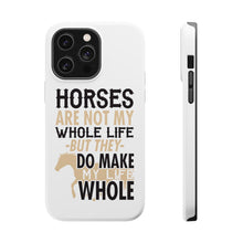 DistinctInk ToughCase for Apple iPhone, Compatible with MagSafe Charging - Horses Make My Life Whole