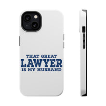DistinctInk ToughCase for Apple iPhone, Compatible with MagSafe Charging - That Great Lawyer is My Husband
