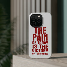 DistinctInk ToughCase for Apple iPhone, Compatible with MagSafe Charging - The Pain of Today is the Victory of Tomorrow
