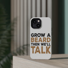 DistinctInk ToughCase for Apple iPhone, Compatible with MagSafe Charging - Grow a Beard Then We'll Talk