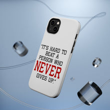 DistinctInk ToughCase for Apple iPhone, Compatible with MagSafe Charging - It's Hard to Beat a Person Who Never Gives Up