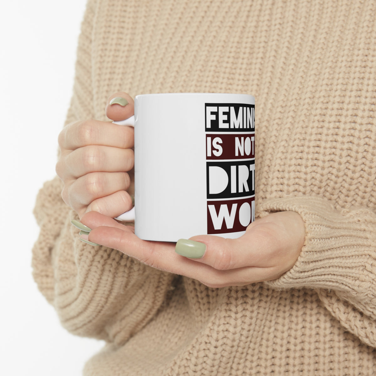 Glossy White Coffee / Tea Mug - Feminism is NOT A Dirty Word, view 10