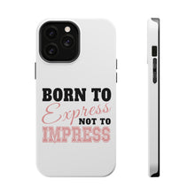DistinctInk ToughCase for Apple iPhone, Compatible with MagSafe Charging - Born to Express Not to Impress