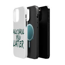 DistinctInk ToughCase for Apple iPhone, Compatible with MagSafe Charging - Alcohol You Later