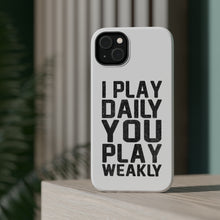 DistinctInk ToughCase for Apple iPhone, Compatible with MagSafe Charging - I Play Daily You Play Weakly