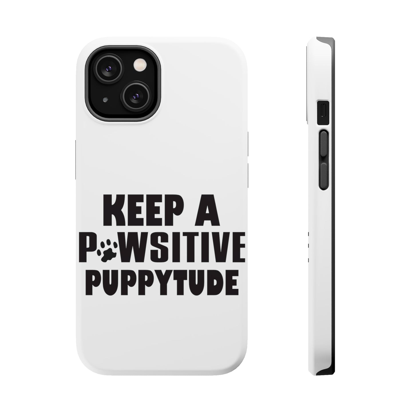 DistinctInk ToughCase for Apple iPhone, Compatible with MagSafe Charging - Keep a PAWsitive PUPPYtude
