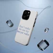 DistinctInk ToughCase for Apple iPhone, Compatible with MagSafe Charging - Don't Make Me Use My Lawyer Voice