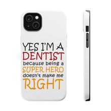 DistinctInk ToughCase for Apple iPhone, Compatible with MagSafe Charging - Yes I'm a Dentist Super Hero