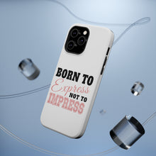 DistinctInk ToughCase for Apple iPhone, Compatible with MagSafe Charging - Born to Express Not to Impress