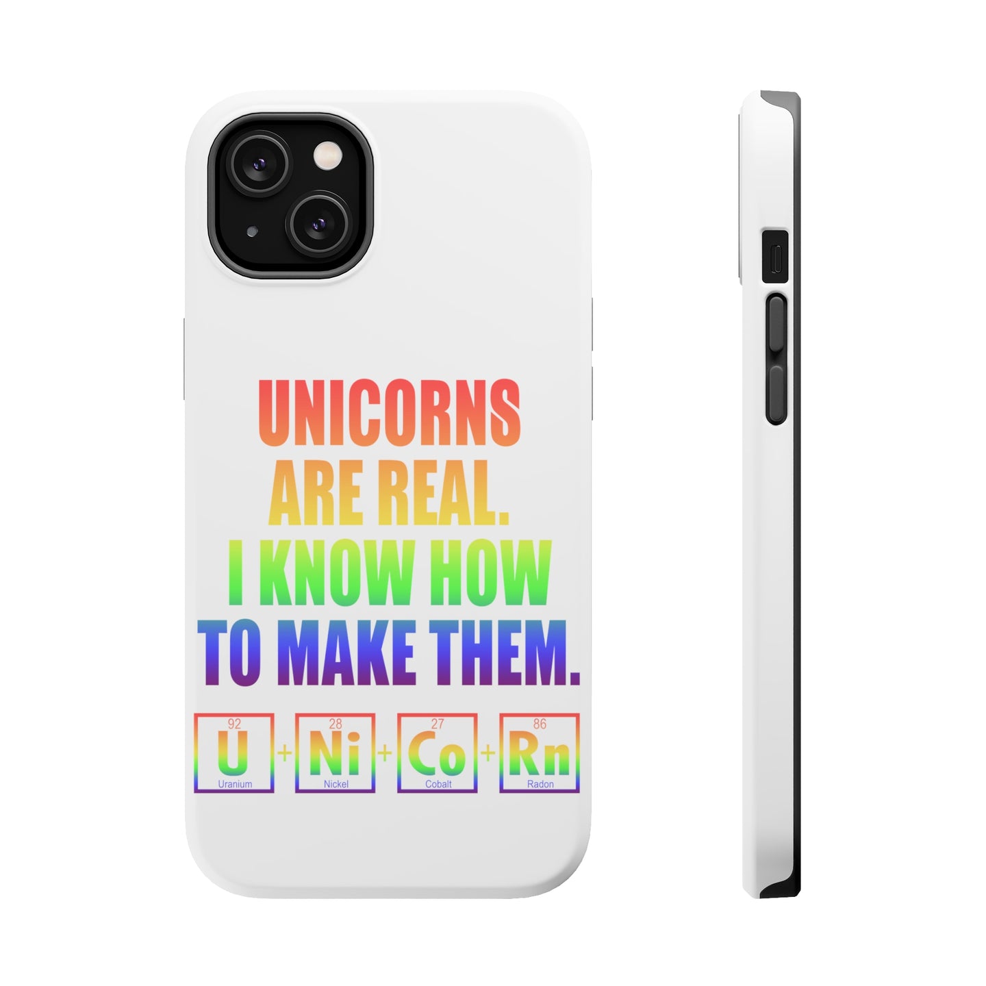DistinctInk ToughCase for Apple iPhone, Compatible with MagSafe Charging - Unicorns Are Real. I Know How To Make Them