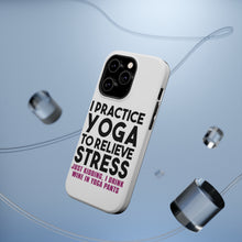 DistinctInk ToughCase for Apple iPhone, Compatible with MagSafe Charging - I Practice Yoga to Relieve Stress Drink Wine