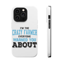 DistinctInk ToughCase for Apple iPhone, Compatible with MagSafe Charging - I'm The Crazy Famer Warned You About