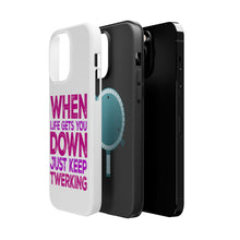 DistinctInk ToughCase for Apple iPhone, Compatible with MagSafe Charging - When Life Gets You Down Just Keep Twerking