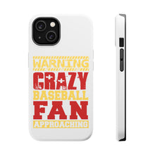 DistinctInk ToughCase for Apple iPhone, Compatible with MagSafe Charging - Warning Crazy Baseball Fan Approaching