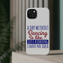 DistinctInk ToughCase for Apple iPhone, Compatible with MagSafe Charging - A Day Without Dancing…Have No Idea