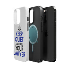 DistinctInk ToughCase for Apple iPhone, Compatible with MagSafe Charging - Keep Quite & Call Your Lawyer