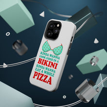 DistinctInk ToughCase for Apple iPhone, Compatible with MagSafe Charging - Kinda Wanna Look Good in Bikini Want Whole Pizza