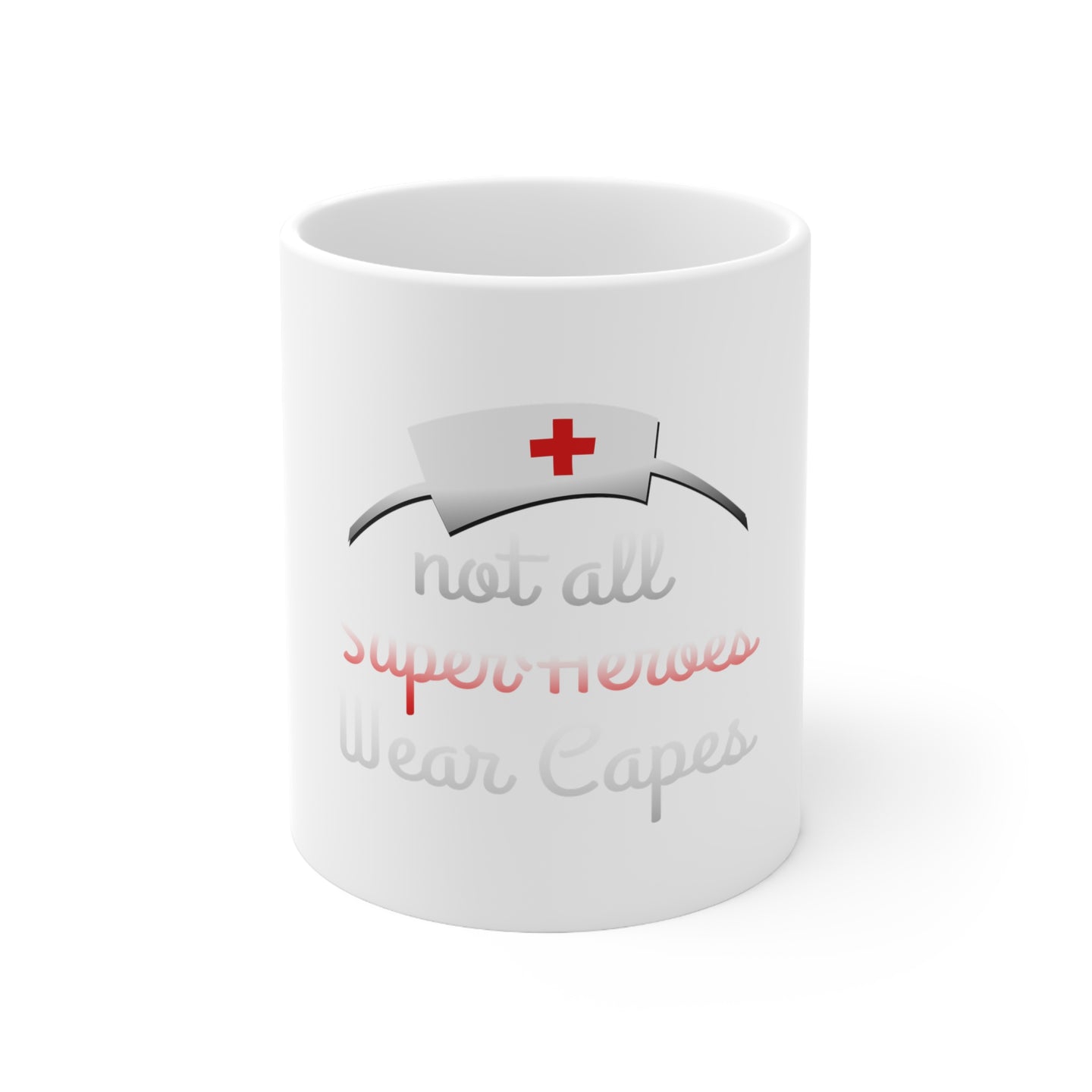 DistinctInk Glossy White Coffee / Tea Mug - Nurse - Not All Super Heroes Wear Capes