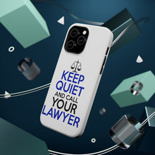 DistinctInk ToughCase for Apple iPhone, Compatible with MagSafe Charging - Keep Quite & Call Your Lawyer