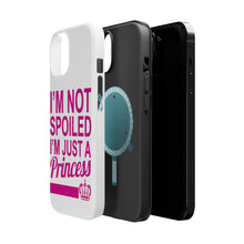 DistinctInk ToughCase for Apple iPhone, Compatible with MagSafe Charging - I'm Not Spoiled I'm Just a Princess