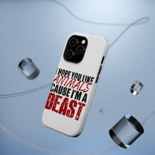 DistinctInk ToughCase for Apple iPhone, Compatible with MagSafe Charging - I Hope You Like Animals Cause I'm A Beast