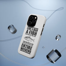 DistinctInk ToughCase for Apple iPhone, Compatible with MagSafe Charging - Teach Man to Fish, Get Rid of Him for Weekend
