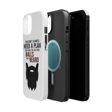 DistinctInk ToughCase for Apple iPhone, Compatible with MagSafe Charging - Don't Always Need a Plan Just Balls & A Beard