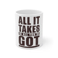 Glossy White Coffee / Tea Mug - All It Takes Is All You've Got Baseball