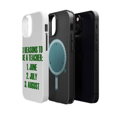 DistinctInk ToughCase for Apple iPhone, Compatible with MagSafe Charging - Reasons to be a Teacher June July August
