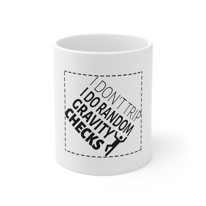 DistinctInk Glossy White Coffee / Tea Mug - I Don't Trip I Do Random Gravity Checks