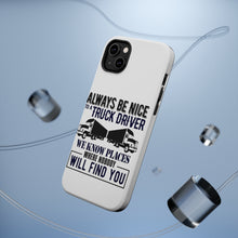 DistinctInk ToughCase for Apple iPhone, Compatible with MagSafe Charging - Be Nice to Truck Drivers Know Where Nobody