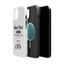 DistinctInk ToughCase for Apple iPhone, Compatible with MagSafe Charging - Never Trust Man Who Doesn't Like Cats