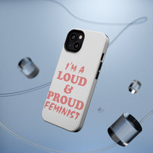 DistinctInk ToughCase for Apple iPhone, Compatible with MagSafe Charging - I'm a Loud & Proud Feminist
