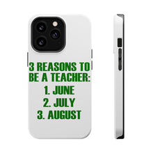 DistinctInk ToughCase for Apple iPhone, Compatible with MagSafe Charging - Reasons to be a Teacher June July August