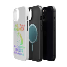 DistinctInk ToughCase for Apple iPhone, Compatible with MagSafe Charging - I Wish I Was a Unicorn So I Could Stab Idiots