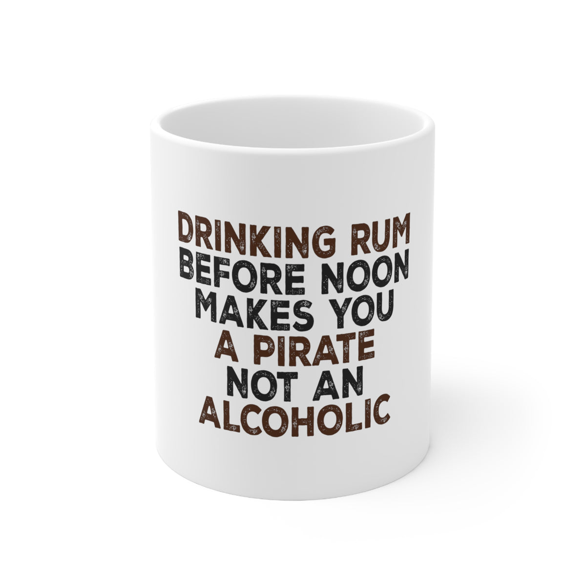Glossy White Coffee / Tea Mug - Drinking Rum Before Noon Makes You A Pirate