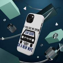 DistinctInk ToughCase for Apple iPhone, Compatible with MagSafe Charging - If Open Car Door, New Car or New Wife