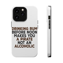 DistinctInk ToughCase for Apple iPhone, Compatible with MagSafe Charging - Drinking Rum Before Noon Makes You A Pirate