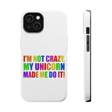 DistinctInk ToughCase for Apple iPhone, Compatible with MagSafe Charging - I'm Not Crazy My Unicorn Made Me Do It