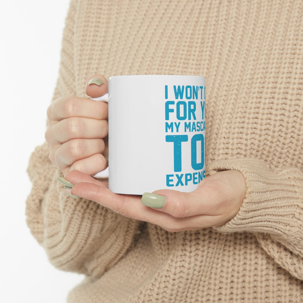 Glossy White Coffee / Tea Mug - I Won't Cry For You My Mascara's Too Expensive, view 10